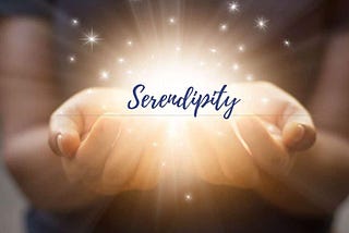 SERENDIPITY- The Unplanned fortunate Discovery