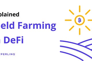 What Is Yield Farming In DeFi ?