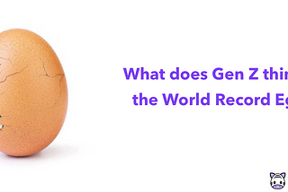 Gen Z vs World Record Egg