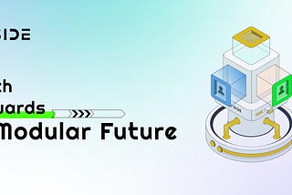 (Updated) From S1 to S5: Side Protocol’s Path towards a Modular Future