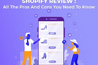 Shopify Review: All The Pros And Cons You Need To KnowShopify Review: All The Pros And Cons You…