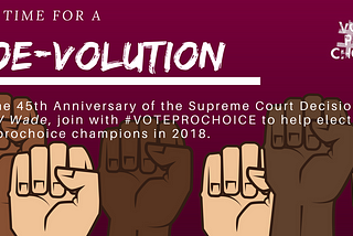 Time for a Roe-volution: Elect Prochoice Champions. Everywhere.