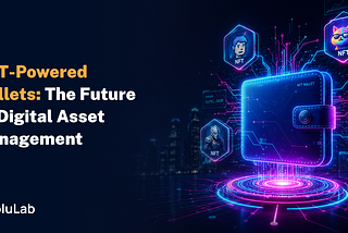 Why Are NFT-Powered Wallets Becoming the Foundation of Modern Digital Asset Management?