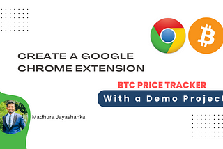How to Create a Google Chrome Extension: BTC Price Tracker