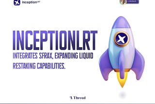 InceptionLRT Integrates sFRAX, Expanding Liquid Restaking Capabilities.