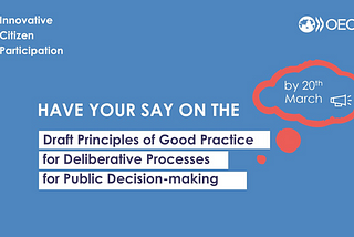 Draft Principles of Good Practice for Deliberative Processes for Public Decision-making: