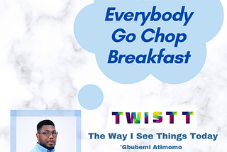 Na Everybody Go Chop Breakfast