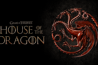 $HOTD — House of the Dragon — It Begins