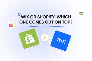 Wix or Shopify: Which One Comes Out on Top?