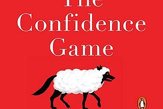Nutshell: The Confidence Game by Maria Konnikova