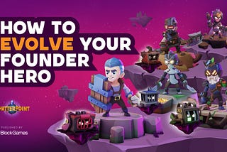 How To Evolve Your Founder Hero