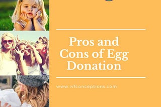 Knowing the Pros and Cons of Egg Donation helps egg donors and intended parents make informed decisions.