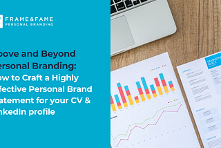 Above and Beyond Personal Branding: How to Craft a Highly Effective Personal Brand Statement for…