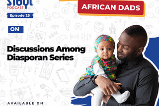 The One with African Dads in the Diaspora