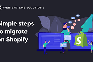 How to migrate an online store to Shopify? | Web-systems Solutions