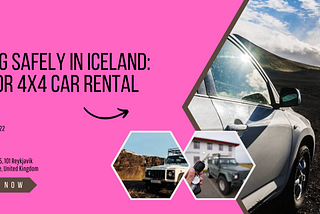Driving Safely in Iceland: Tips for 4x4 Car Rental