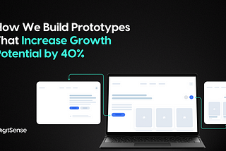 We Build Prototypes That Boost Growth Potential by 40%