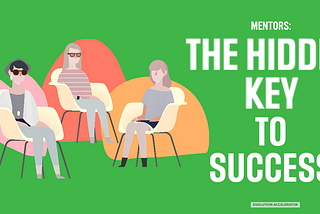Mentors: The Hidden Key to Success