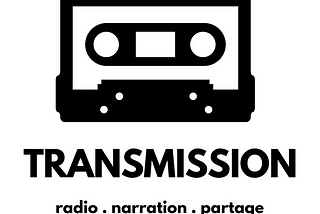 Transmission : une école libre de radio narrative