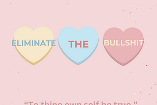 Eliminate the Bullshit this Valentines Day