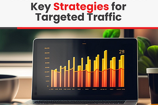 Unlocking The Power Of Niche Websites: Key Strategies For Targeted Traffic