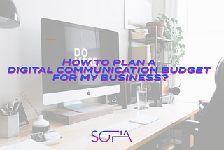 How to plan a digital communication budget for my business?