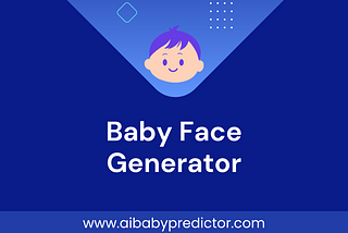Discover the magic of Baby face Generator: bringing your imagination to life