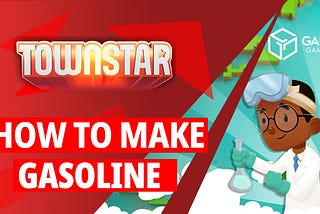 Updated: How to Make Gasoline in Town Star? — Learn Town Star