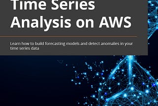 Time series analysis on AWS book presentation