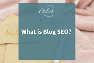 What is blog SEO and how do you do it?
