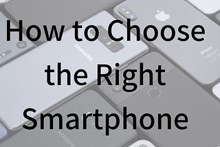 Buying a Smartphone-Consider these 4 Important Points