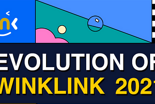 Evolution of WINkLink 2021