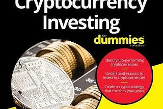 Cryptocurrency Investing for Dummies: A Book Review