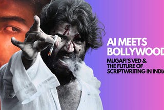 AI Meets Bollywood: Mugafi’s VED and the Future of Scriptwriting in India