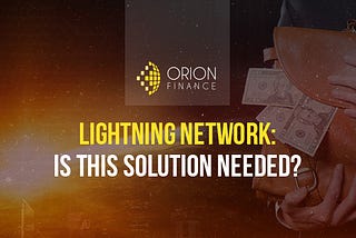 Lightning Network: is this solution needed?