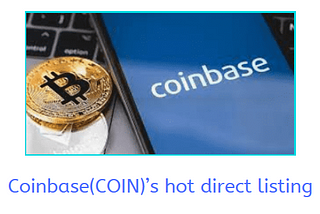 Coinbase(COIN)’s hot direct listing