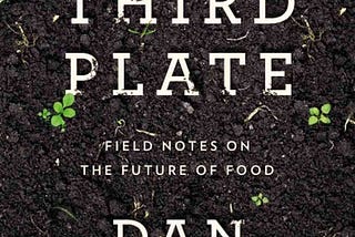 Dan Barber Takes a Radically Holistic Approach to Food and Farming With ‘The Third Plate’ 