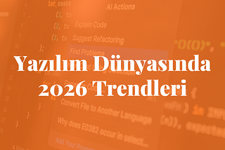 Yazılım Dünyasında 2026 Trendleri