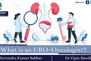 What is an URO-Oncologist?