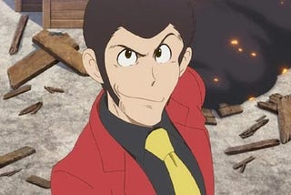 I want you to watch Lupin the Third