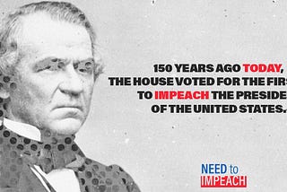 150 years after first impeachment, America needs another one.