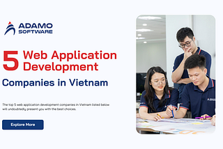 Top 5 Web Application Development Companies in Vietnam