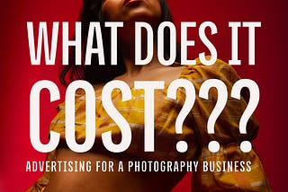 What Does Advertising Cost? A Brief Overview — Photography Business