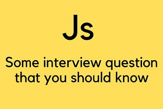 Some javascript interview question that you must know