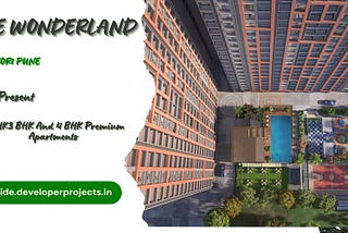 Pride Wonderland Dhanori Pune | Welcome to a World Where Power Resides