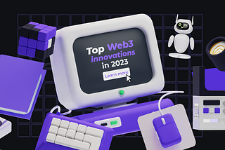 Top Web3 Innovations in 2023