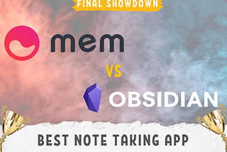 Obsidian vs. Mem.ai the ultimate Showdown