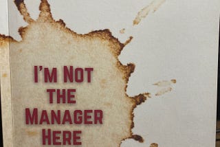 I’m Not The Manager Here by Lindsay Rae Brown — A Book Review