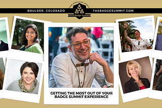 Getting the Most Out of Your Badge Summit Experience: Advice From the OGs’