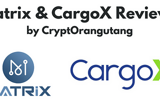 Matrix & CargoX Thoughts